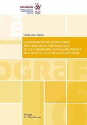 LA IMPUGNACIÓN DE DISPOSICIONES SIN FUERZA DE LEY Y RESOLUCIONES DE LAS COMUNIDADES AUTÓNOMAS PREVISTA EN EL ARTÍCULO 161,2 DE LA CONSTITUCIÓN