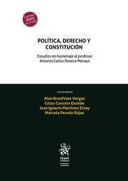 POLÍTICA, DERECHO Y CONSTITUCIÓN. ESTUDIOS HOMENAJE AL PROFESOR ANTONIO CARLOS P