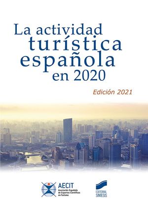 LA ACTIVIDAD TURÍSTICA ESPAÑOLA EN 2020 (EDICIÓN 2021)