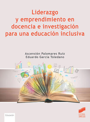 LIDERAZGO Y EMPRENDIMIENTO EN DOCENCIA E INVESTIGACIÓN PARA UNA EDUCACIÓN INCLUSIVA