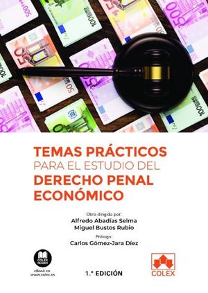 TEMAS PRÁCTICOS PARA EL ESTUDIO DEL DERECHO PENAL ECONÓMICO