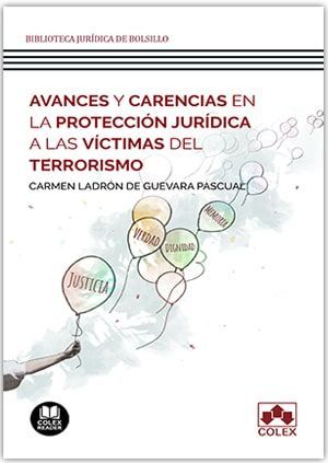 AVANCES Y CARENCIAS EN LA PROTECCIÓN JURÍDICA A LAS VÍCTIMAS DEL TERRORISMO