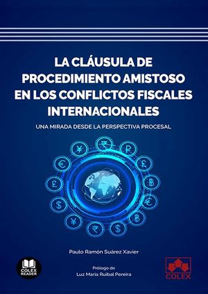 CLAUSULA DE PROCEDIMIENTO AMISTOSO EN LOS CONFLICTOS FISCALES INTERNACIONALES.