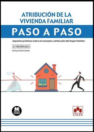 ATRIBUCION DE LA VIVIENDA FAMILIAR. PASO A PASO 2021