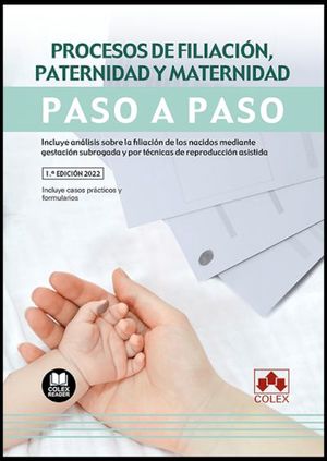 PROCESOS DE FILIACION, PATERNIDAD Y MATERNIDAD. PASO A PASO