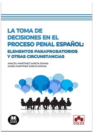 LA TOMA DE DECISIONES EN EL PROCESO PENAL ESPAÑOL: