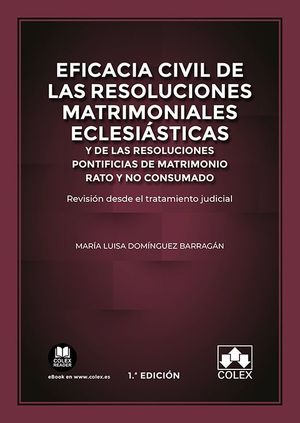 EFICACIA CIVIL DE LAS RESOLUCIONES MATRIMONIALES ECLESIÁSTICAS Y DE LAS RESOLUCIONES PONTIFICIAS DE MATRIMONIO RATO Y NO CONSUMADO