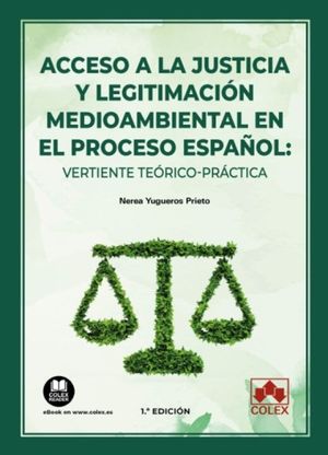 ACCESO A LA JUSTICIA Y LEGITIMACION MEDIOAMBIENTAL EN EL PROCESO ESPAÑOL: