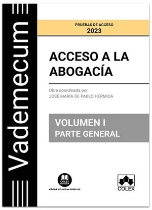 VADEMECUM ACCESO A LA ABOGACÍA. VOL. 1. PARTE GENERAL