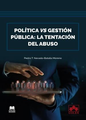 POLÍTICA VS GESTIÓN PÚBLICA: LA TENTACIÓN DEL ABUSO