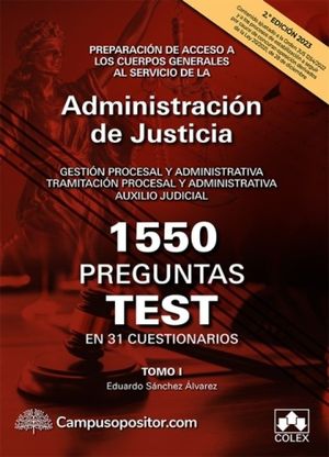 1550 PREGUNTAS TEST EN 31 CUESTIONARIOS.(TOMO I). ADMINISTRACIÓN DE JUSTICIA