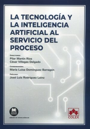 LA TECNOLOGIA Y LA INTELIGENCIA ARTIFICIAL AL SERVICIO DEL PROCESO