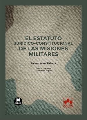 ESTATUTO JURÍDICO-CONSTITUCIONAL DE LAS MISIONES MILITARES