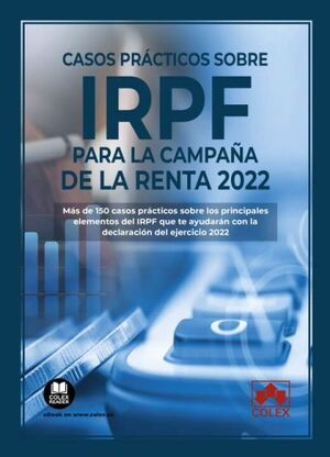 CASOS PRACTICOS SOBRE IRPF PARA LA CAMPAÑA DE LA RENTA 2022