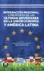 INTEGRACION REGIONAL: A PROPOSITO DE LAS ULTIMAS NOVEDADES EN LA UNION EUROPEA