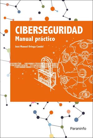 CIBERSEGURIDAD. MANUAL PRACTICO