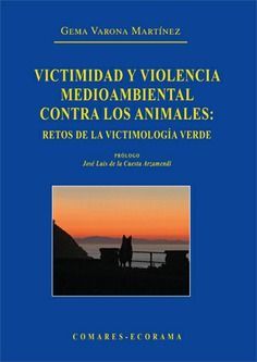 VICTIMIDAD Y VIOLENCIA MEDIOAMBIENTAL CONTRA LOS ANIMALES