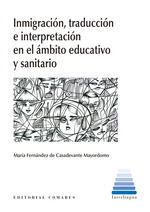 INMIGRACION Y TRADUCCION EN EL AMBITO EDUCATIVO SANITARIO