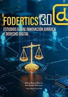 FODERTICS 13.0. ESTUDIOS SOBRE INNOVACION JURIDICA Y DERECHO