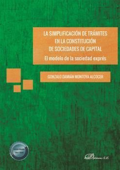 LA SIMPLIFICACIÓN DE TRÁMITES EN LA CONSTITUCIÓN DE SOCIEDADES DE CAPITAL: