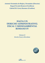 HACIA UN DERECHO ADMINISTRATIVO, FISCAL Y MEDIOAMBIENTAL ROMANO IV