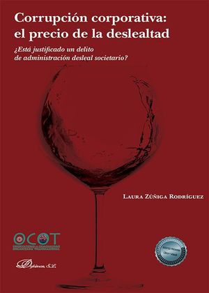CORRUPCIÓN CORPORATIVA: EL PRECIO DE LA DESLEALTAD