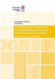 LA DEFENSA DE LA TIERRA Y DE LOS TERRITORIOS EN TIEMPOS DE ACAPARAMIENTOS VERDES