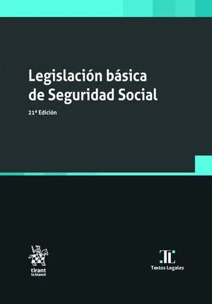 LEGISLACION BASICA DE SEGURIDAD SOCIAL (21ª ED-2024)