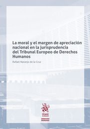 LA MORAL Y EL MARGEN DE APRECIACIÓN NACIONAL EN LA JURISPRUDENCIA