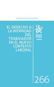 EL DERECHO A LA INTIMIDAD DEL TRABAJADOR EN EL NUEVO