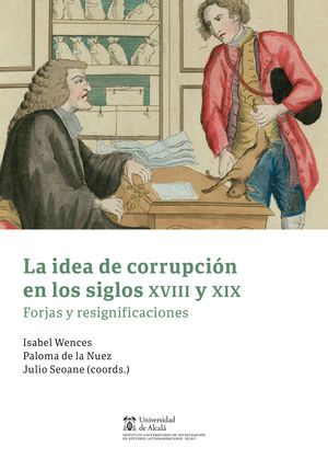 LA IDEA DE CORRUPCION EN LOS SIGLOS XVIII Y XIX