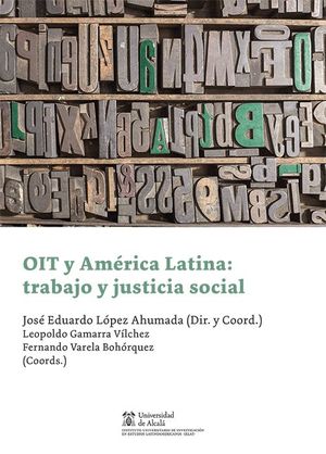 OIT Y AMERICA LATINA: TRABAJO Y JUSTICIA SOCIAL