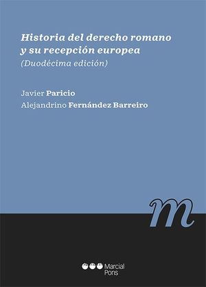 HISTORIA DEL DERECHO ROMANO Y SU RECEPCIÓN EUROPEA