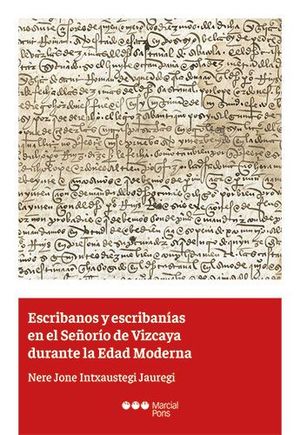 ESCRIBANOS Y ESCRIBANÍAS EN EL SEÑORÍO DE VIZCAYA