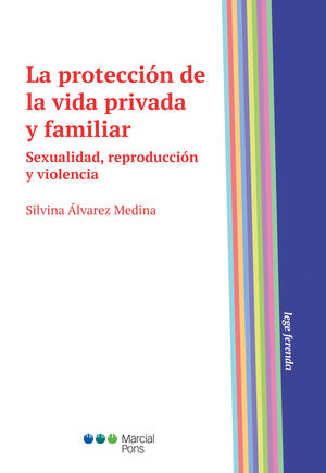 LA PROTECCIÓN DE LA VIDA PRIVADA Y FAMILIAR