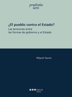 ¿EL PUEBLO CONTRA EL ESTADO?. LAS TENSIONES ENTRE LAS FORMAS DE GOBIERNO Y EL ES