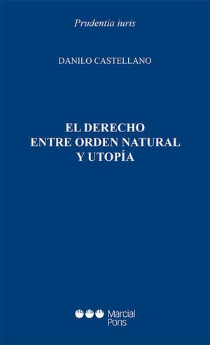 EL DERECHO ENTRE ORDEN NATURAL Y UTOPIA