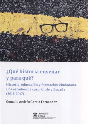 ¿QUÉ HISTORIA ENSEÑAR Y PARA QUÉ?