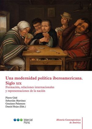 UNA MODERNIDAD POLITICA IBEROAMERICANA. SIGLO XIX
