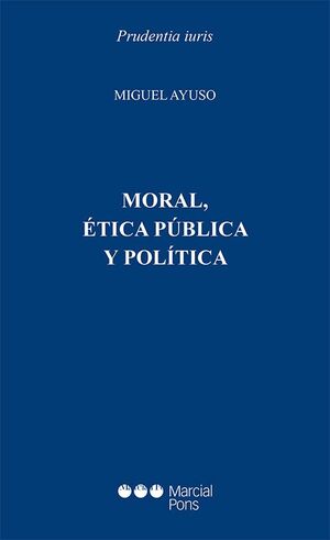 MORAL, ETICA PUBLICA Y POLITICA
