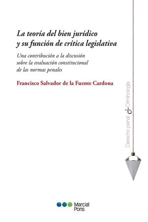 LA TEORIA DEL BIEN JURIDICO Y SU FUNCION DE CRITICA LEGISLATIVA