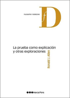 LA PRUEBA COMO EXPLICACION Y OTRAS EXPLORACIONES