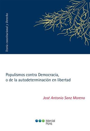 POPULISMOS CONTRA DEMOCRACIA, O DE LA AUTODETERMINACION EN LIBERTAD
