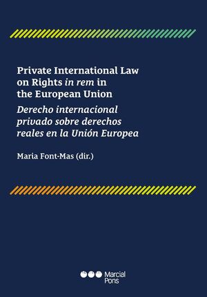 PRIVATE INTERNATIONAL LAW ON RIGHTS IN REM IN THE EUROPEAN UNION