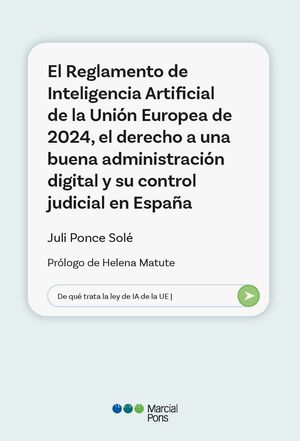 EL REGLAMENTO DE INTELIGENCIA ARTIFICIAL DE LA UNIÓN EUROPEA DE 2024,EL DERECHO A UNA BUENA ADMINISTRACIÓN DIGITAL Y SU CONTROL JUDICIAL EN ESPAÑA