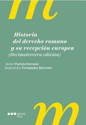HISTORIA DEL DERECHO ROMANO Y SU RECEPCION EUROPEA (13ª ED.)