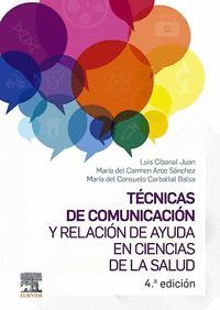 TECNICAS DE COMUNICACION Y RELACION DE AYUDA EN CIENCIAS DE LA SALUD