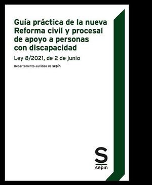 GUÍA PRÁCTICA DE LA NUEVA REFORMA CIVIL Y PROCESAL DE APOYO A PERSONAS CON DISCA