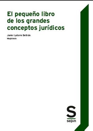 EL PEQUEÑO LIBRO DE LOS GRANDES CONCEPTOS JURÍDICOS