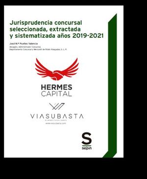 JURISPRUDENCIA CONCURSAL SELECCIONADA, EXTRACTADA Y SISTEMATIZADA AÑOS 2019-2021